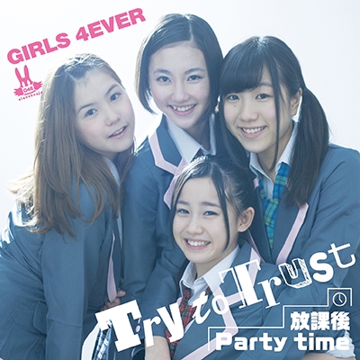 GIRLS4EVER/Try to Trust/ݸ Party time[ASTL-0001]