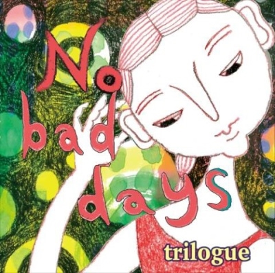 No bad days / ノー・バッド・デイズ