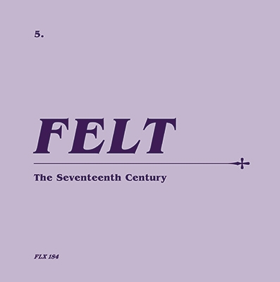 Felt/The Seventeenth Century Remastered CD &7