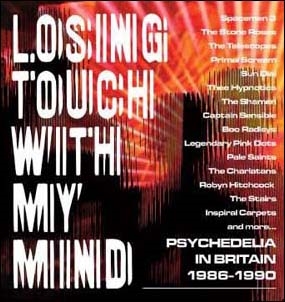Losing Touch With My Mind - Psychedelia In Britain 1985-1990[CRCDBOX71]