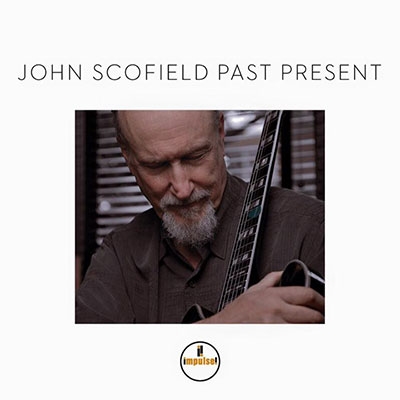 John Scofield/Past Present