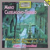 Castelnuovo-Tedesco: Piano Works Vol.2