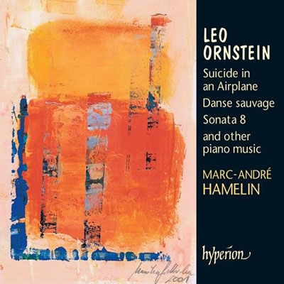 Ornstein: Suicide in an Airplane, etc / Marc-Andre Hamelin