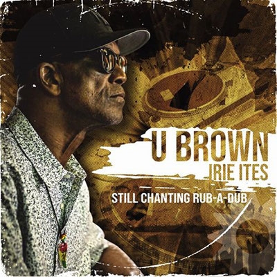 U Brown/Still Chanting Rub-A-Dub[IICD29]