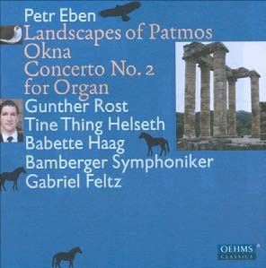 Petr Eben: Landscapes of Patmos, Okna, Concerto No.2 for Organ
