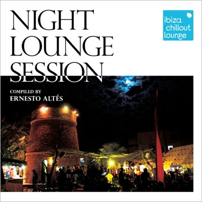 Ibiza Chillout Lounge Presents / Night Lounge Session