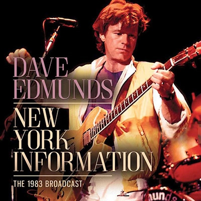 Dave Edmunds/New York Information - The 1983 Broadcast[GFR082]