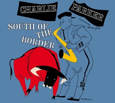 Charlie Parker/South Of The Border[BN244106]