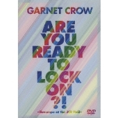 GARNET CROW/GARNET CROW Are You Ready To Lock On!? livescope at the JCB Hall[GZBA-8008]