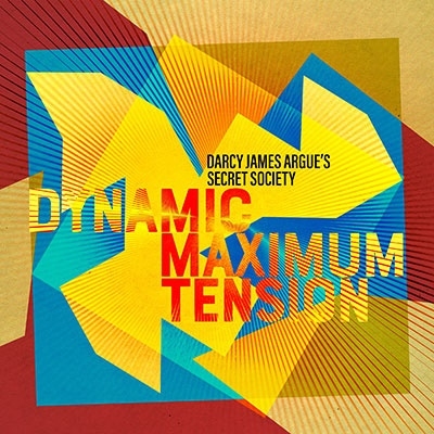 Darcy James Argue/Dynamic Maximum Tension[7559790350]