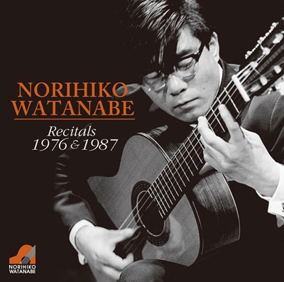 渡辺範彦の芸術 渡辺範彦/渡辺範彦 ギター・リサイタル・ライヴ 1976&1987 ［CD+