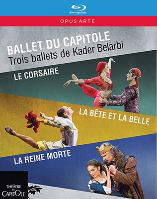 トゥールーズ・キャピトル劇場～カデル・ベラルビによる3つのバレエ《海賊》《美女と野獣》《死せる王妃》