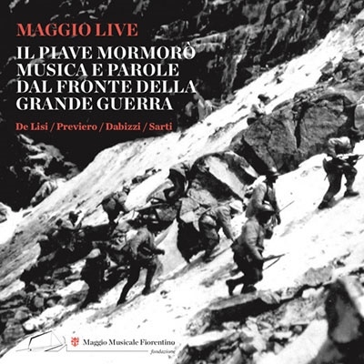 ピアーヴェ川はつぶやく~大戦最前線からの音楽と言葉 ピアーヴェ川はつぶやく~大戦最前線からの音楽と言葉