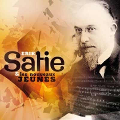 Erik Satie Et Les Nouveaux Jeunes Version 2[ARBOU041]