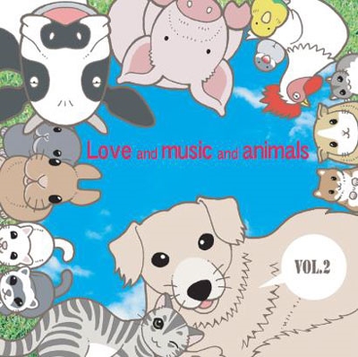 Love and music and animals VOL.2 Love and music and animals VOL.2