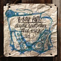 B-BOY PARK ORIGINAL SOUNDTRACK FREE STYLE Vol.1