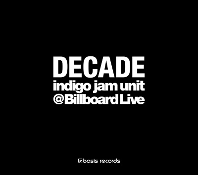 indigo jam unit/DECADE -indigo jam unit @Billboard Live- CD+DVDϡ㥿쥳ɸ[BSSB-50]