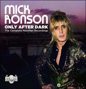 Mick Ronson/Only After Dark The Complete Mainman Recordings (Boxset)[CRCDBOX85]