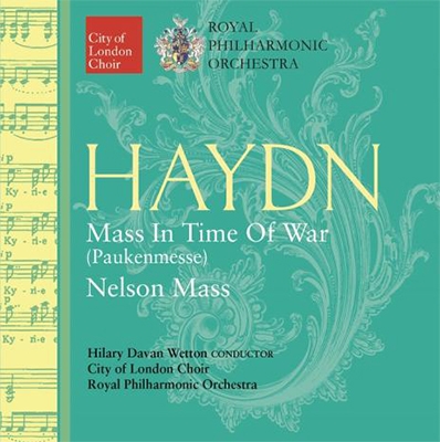 Haydn: Mass in the Time of War (Paukenmesse), Nelson Mass Haydn: Mass in the Time of War (Paukenmesse), Nelson Mass
