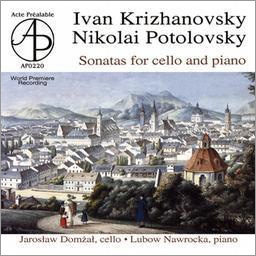 Sonatas for Cello & Piano - Krizhanovsky, Potolovsky Sonatas for Cello & Piano - Krizhanovsky, Potolovsky