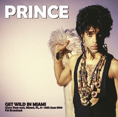 Prince/Get Wild In Man  Glam Slam East, FL, 8 - 10th June 1994 - FM Broadcast[EVA014]