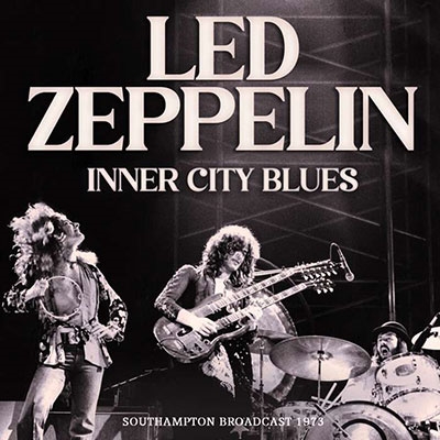 Led Zeppelin/Inner City Blues - Southampton Broadcast 1973[WKM2CD056]