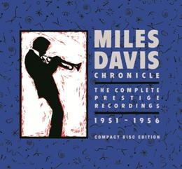Miles Davis/Chronicle: The Complete Prestige Recordings 1951-1956 