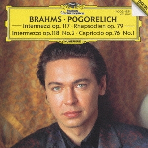 イーヴォ・ポゴレリチ/ブラームス:3つの間奏曲 作品117・ラプソディ 作品79 間奏曲 作品118の2・カプリチオ 作品76の1
