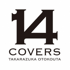 14 COVERS TAKARAZUKA OTOKOUTA ［CD+DVD］＜初回生産限定盤＞