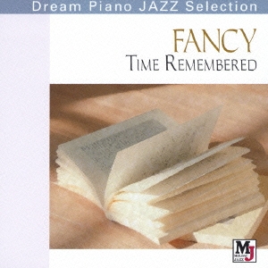FANCY "Time Remembered" 空想～あの日にかえりたい