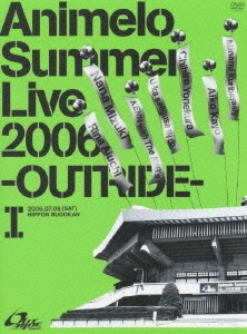 Animelo Summer Live 2006 -OUTRIDE- I