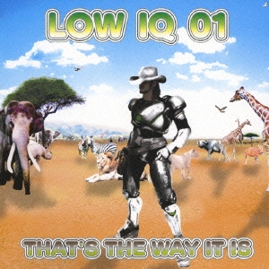 LOW IQ 01/THAT'S THE WAY IT IS[CTCR-14507]