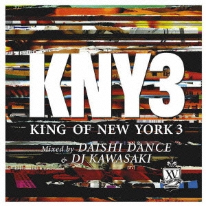KING OF NEWYORK3～Mixed by DAISHI DANCE & DJ KAWASAKI～