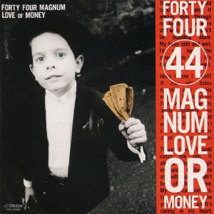 44MAGNUM/LOVE or MONEY