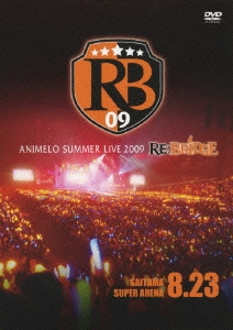 ANIMELO SUMMER LIVE 2009 RE:BRIDGE SAITAMA SUPER ARENA 8.23