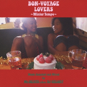 BON-VOYAGE LOVERS ～Winter Tempo～ Music Selected and mixed BY MR.BEATS a.k.a. DJ CELORY