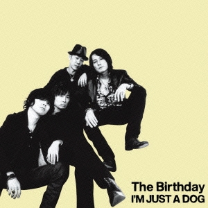 The Birthday/I'M JUST A DOG＜通常盤＞