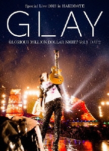 GLAY/GLAY Special Live 2013 in HAKODATE GLORIOUS MILLION DOLLAR