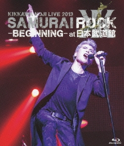 KIKKAWA KOJI LIVE 2013 SAMURAI ROCK -BEGINNING- at 日本武道館＜通常盤＞