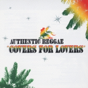 Authentic Reggae"Covers for Lovers"