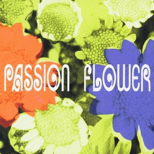 Passion Flower＜初回生産限定盤＞