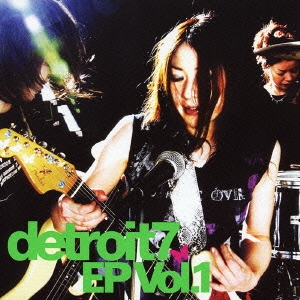 detroit7 EP Vol.1＜通常盤＞