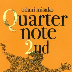 Quarternote 2nd -THE BEST OF ODANI MISAKO 1996-2003-