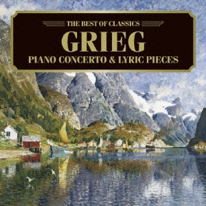 ベスト・オブ クラシックス 78::グリーグ:ピアノ協奏曲、抒情小品集