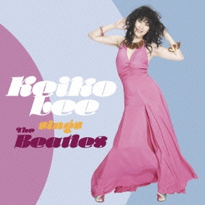 ꡼/KEIKO LEE sings The BEATLES[SICP-4328]