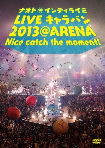 ナオト・インティライミ LIVE キャラバン 2013 @ ARENA Nice catch the moment! ［DVD+マフラータオル］＜初回限定盤＞