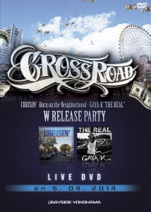 CROSSROAD CRUISIN' -Born on the Neighborhood- GAYA-K "THE REAL" W RELEASE PARTY on 5.04.2014@