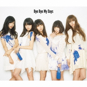 Bye Bye My Days ［CD+DVD］＜初回生産限定盤B＞