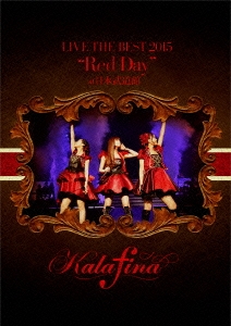 Kalafina LIVE THE BEST 2015 "Red Day" at 日本武道館