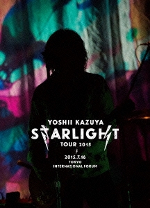 YOSHII KAZUYA STARLIGHT TOUR 2015 2015.7.16 東京国際フォーラム ホールA ［Blu-ray Disc+CD］